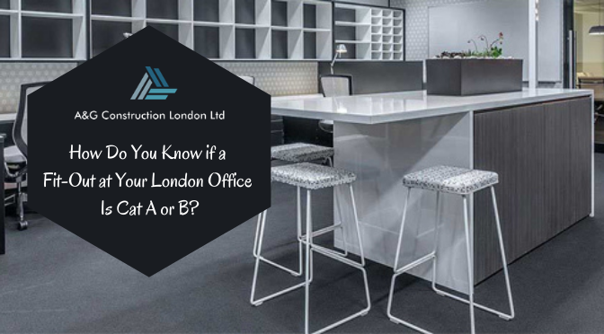 How Do You Know if a Fit-Out at Your London Office Is Cat A or B?