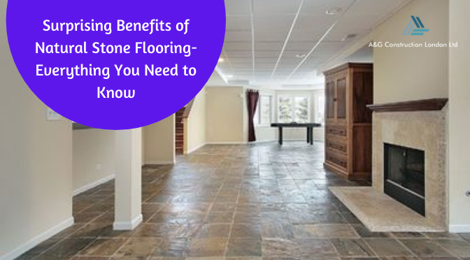 Surprising Benefits of Natural Stone Flooring-Everything You Need to Know