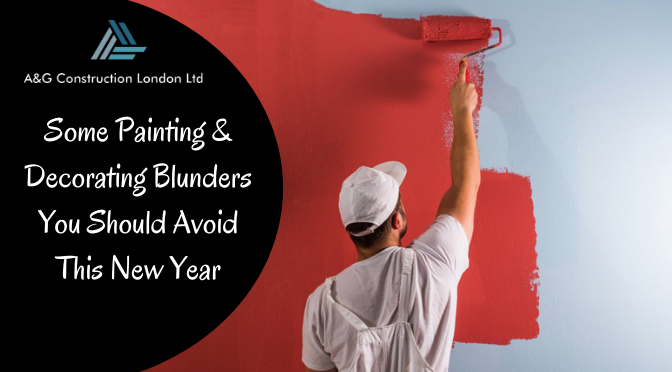 Some Painting & Decorating Blunders You Should Avoid This New Year